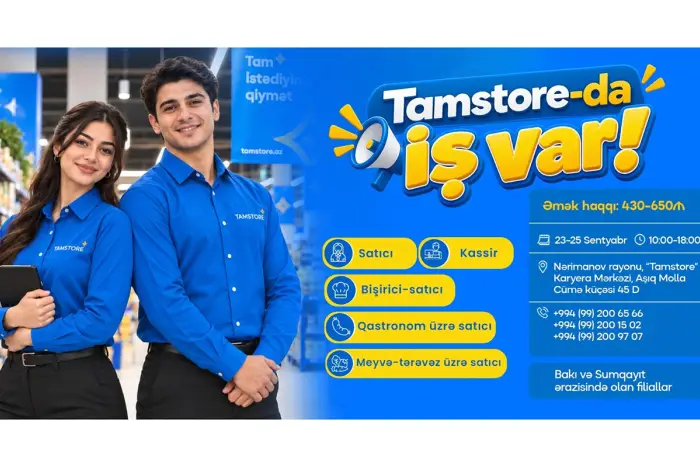 "Tamstore" şəbəkəsi Bakı və Sumqayıtda işçi axtarır
